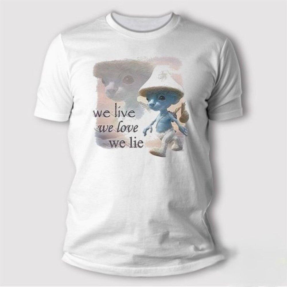 We Live We Love We Lie Smurf Cat T-Shirt Meme Funny Cartoon Graphic Fan Tee 90